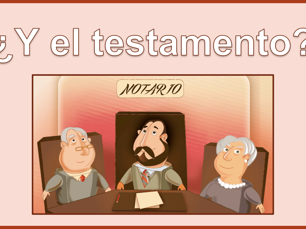 ¿Y el testamento?